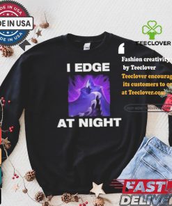 Official Official I Edge At Night Shirt