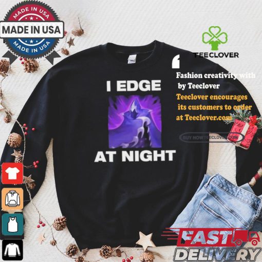 Official Official I Edge At Night Shirt