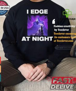 Official Official I Edge At Night Shirt