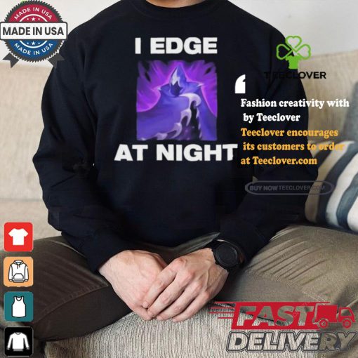 Official Official I Edge At Night Shirt