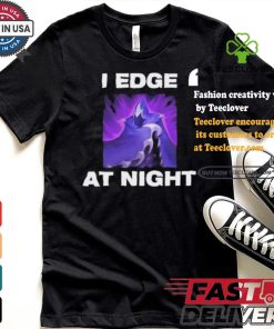 Official Official I Edge At Night Shirt