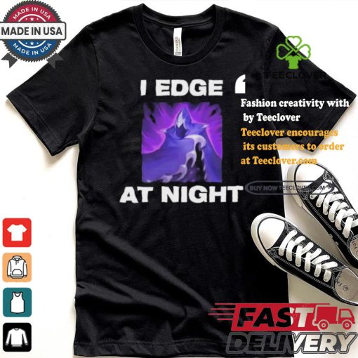 Official Official I Edge At Night Shirt