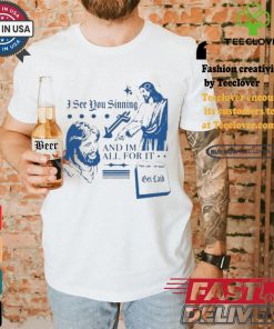 Official Official I See You Sinning And Im All For It Shirt 2 Official Official I See You Sinning And Im All For It Shirt