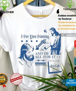 Official Official I See You Sinning And Im All For It Shirt 3 Official Official I See You Sinning And Im All For It Shirt