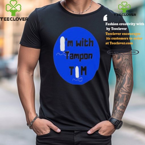 Official Official I’m with Tampon Tim Shirt