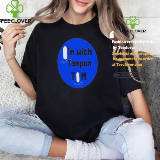 Official Official I’m with Tampon Tim Shirt