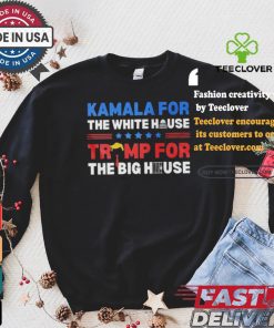 Official Official Kamala For The White House Trump For The Big House Shirt