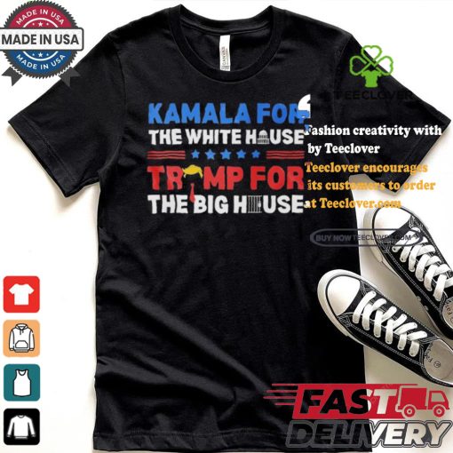 Official Official Kamala For The White House Trump For The Big House Shirt