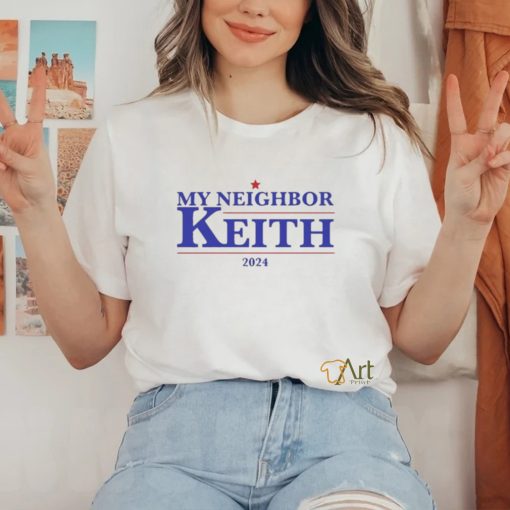Official Official My Neighbor Keith 2024 Shirt