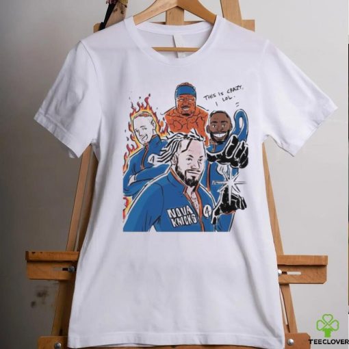 Official Official Nova Knicks 4 This is Crazy Lol T Shirt