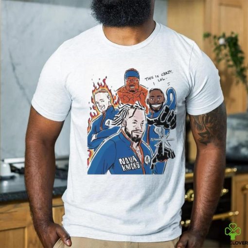 Official Official Nova Knicks 4 This is Crazy Lol T Shirt