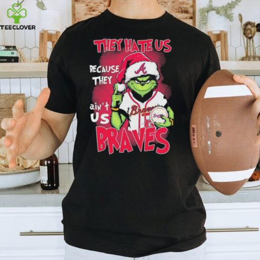 Official Official Official The Grinch They Hate Us Because They Ain’t Us Atlanta Braves Christmas Shirt