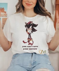 Official Official Sonic You Can’t Save Your Sorrow Shirt 3 Official Official Sonic You Can’t Save Your Sorrow Shirt
