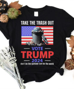 Official Official Take the trash out vote Trump 2024 don’t be the garbage truck can for the world T shirt