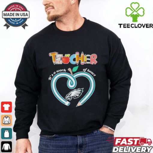 Official Official Teacher It’s A Work Of Heart Philadelphia Eagles Shirt