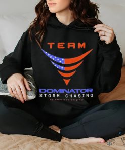 Official Official Team Dominator Storm Chasing American T Shirt