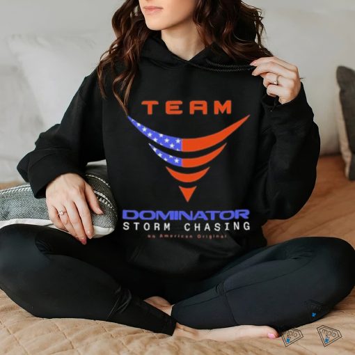 Official Official Team Dominator Storm Chasing American T Shirt