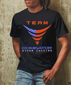 Official Official Team Dominator Storm Chasing American T Shirt