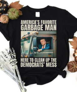 Official Official Trump america’s favorite garbage truck man here to clean up the democrats’ mess T shirt