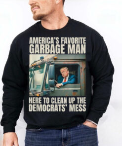 Official Official Trump america’s favorite garbage truck man here to clean up the democrats’ mess T shirt