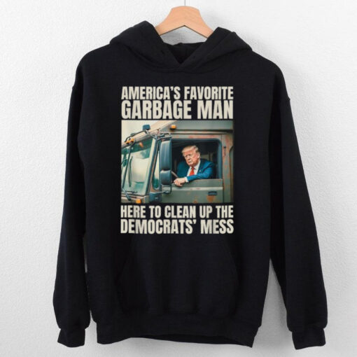 Official Official Trump america’s favorite garbage truck man here to clean up the democrats’ mess T shirt