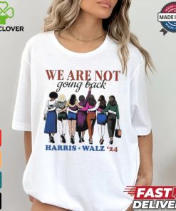 Official Official We Are Not Going Back Like Ever Harris Walz 24 Unisex T Shirt