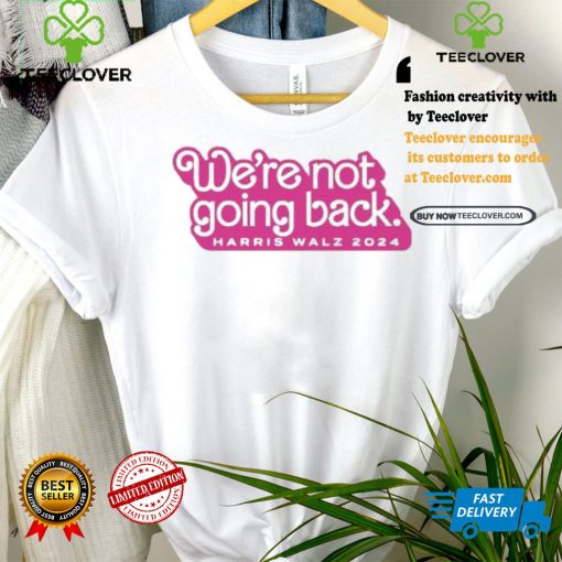 Official Official We’re Not Going Back Harris & Walz 2024 Shirt