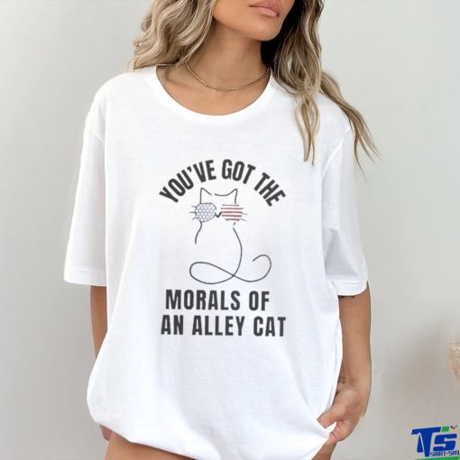 Official Official You’ve Got The Morals Of An Alley Cat T Shirt