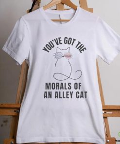 Official Official You’ve Got The Morals Of An Alley Cat T Shirt