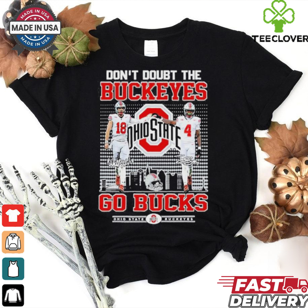 Official Ohio State Buckeyes Don’t Doubt The Buckeyes Go Bucks T Shirt Official Ohio State Buckeyes Don’t Doubt The Buckeyes Go Bucks T Shirt