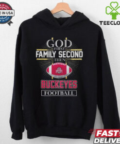 Official Ohio State Buckeyes God First Family Second Then Buckeyes Football Logo 2025 Shirt, featuring a faith-based design with the Ohio State Buckeyes football logo. Perfect for fans who prioritize faith, family, and their unwavering support for the Buckeyes.