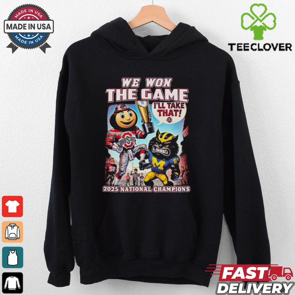 Official Ohio State Buckeyes We Won The Game Michigan Wolverines I’ll Take That College Football Playoff 2024 2025 National Champions Mascot T shirts Official Ohio State Buckeyes We Won The Game Michigan Wolverines I’ll Take That College Football Playoff 2024 2025 National Champions Mascot T shirts