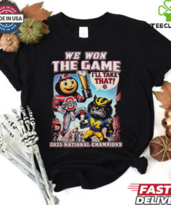 Official Ohio State Buckeyes We Won The Game Michigan Wolverines I’ll Take That College Football Playoff 2024 2025 National Champions Mascot T shirts
