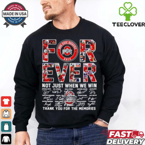 Official Ohio State Buckeyes forever not just when we win thank you for the memories shirt