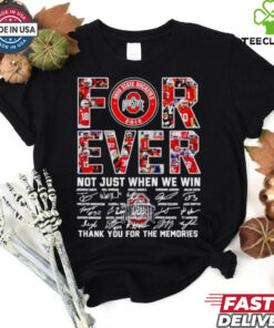 Official Ohio State Buckeyes Forever, Not Just When We Win, Thank You for the Memories Shirt featuring a heartfelt design that honors the team's legacy and unforgettable moments. Show your enduring support for the Buckeyes with this meaningful and nostalgic apparel.