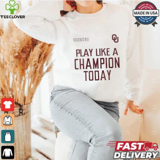 Official Oklahoma Sooners play like a champion today shirt