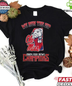 Official Ole Miss Rebels We Run The Sip 2024 Egg Bowl Champions Shirt