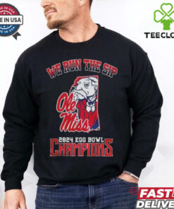 Official Ole Miss Rebels We Run The Sip 2024 Egg Bowl Champions Shirt