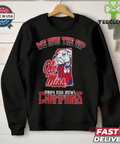 Official Ole Miss Rebels We Run The Sip 2024 Egg Bowl Champions Shirt