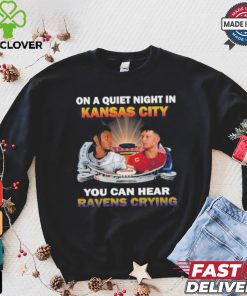 Official On A Quiet Night In Kansas City You Can Hear Ravens Crying Shirt