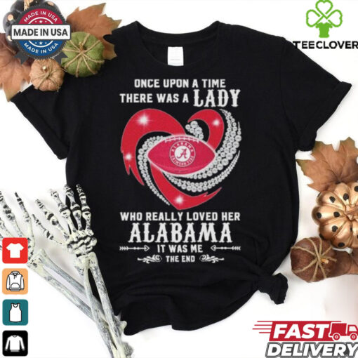 Official Once Upon A Time There Was A Lady Who Really Loved Her Alabama Crimson Tide Diamonds Shirt