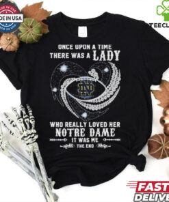 Official Once Upon A Time There Was A Lady Who Really Loved Her Notre Dame Fighting Irish Diamonds Shirt