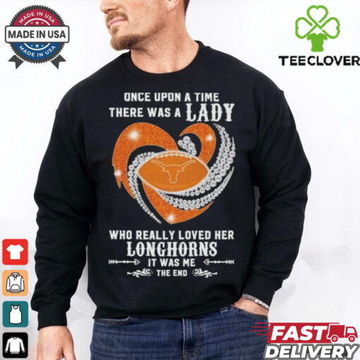 Official Once Upon A Time There Was A Lady Who Really Loved Her Texas Longhorns Diamonds Shirt