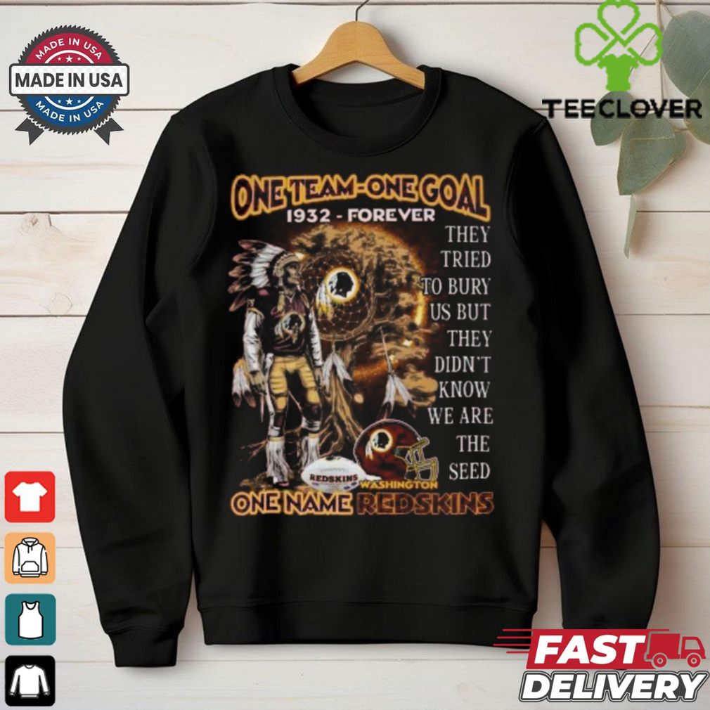 Official One Team One Goal 1932 Forever One Name Redskins Fans Must Have T Shirt Official One Team One Goal 1932 Forever One Name Redskins Fans Must Have T Shirt