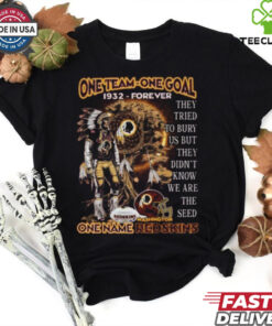 Official One Team One Goal 1932 Forever One Name Redskins Fans Must Have T Shirt