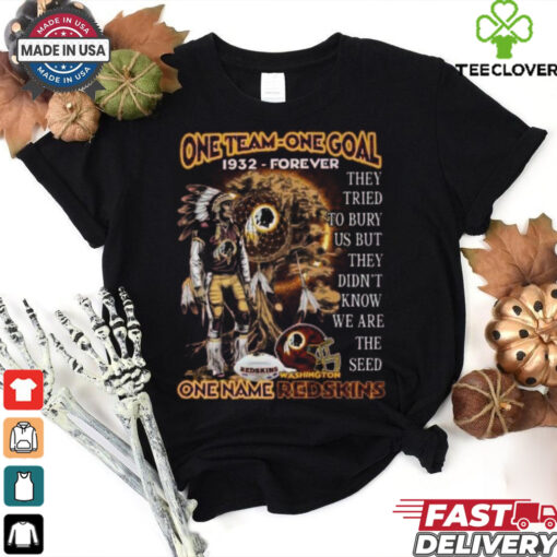 Official One Team One Goal 1932 Forever One Name Redskins Fans Must Have T Shirt