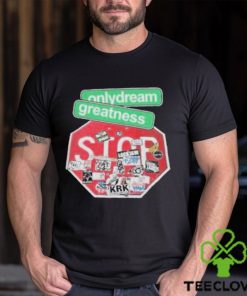 Official Only Dream Greatness Dog T Shirt