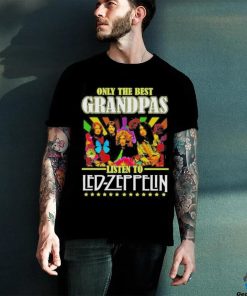 Official Only The Best Grandpas Listen To Led Zeppelin Shirt