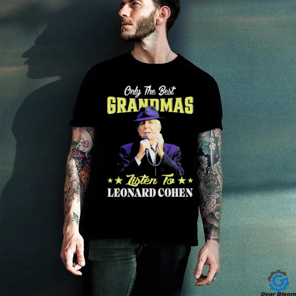 Official Only the best Grandmas listen to Leonard Cohen 2024 shirt Official Only the best Grandmas listen to Leonard Cohen 2024 shirt