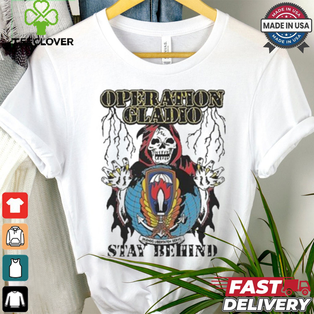 Official Operation Gladio Stay Behind T shirt Official Operation Gladio Stay Behind T shirt